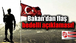 Bakan'dan flaş bedelli açıklaması