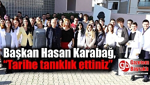 Başkan Karabağ, “Tarihe tanıklık ettiniz”