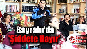 Bayrakı'da 'Şiddete Hayır'