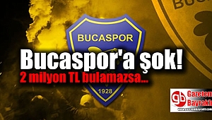Bucaspor'a şok