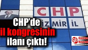 CHP'de il kongresinin ilanı çıktı