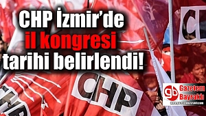 CHP İzmir’de il kongresi tarihi belirlendi