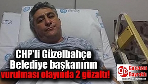 CHP'li Belediye başkanının vurulması olayında 2 gözaltı