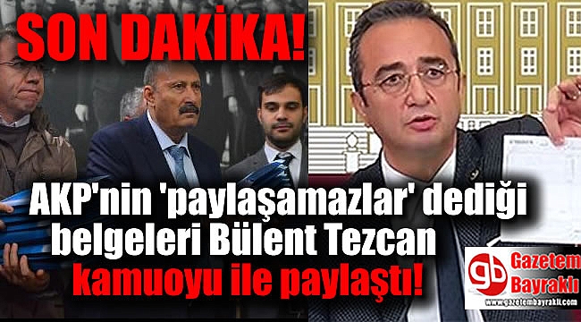 CHP Sözcüsü Bülent Tezcan belgeleri kamuoyu ile paylaştı