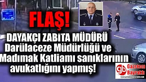 Dayakçı zabıta müdürü katliam avukatı çıktı