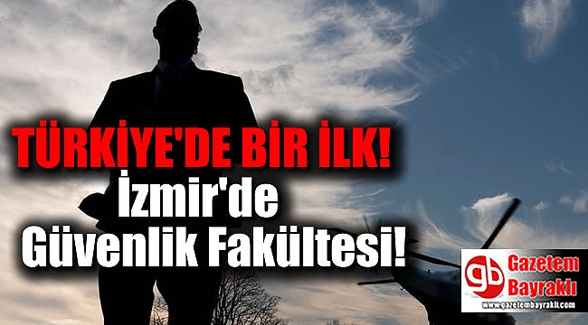 Dokuz Eylül Üniversitesi güvenlik bilimleri fakültesi kuruyor