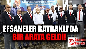 Efsaneler Bayraklı'da bir araya geldi