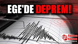 Ege'de deprem