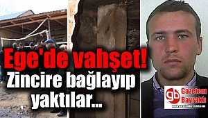 Ege'de vahşet: Zincire bağlayıp yaktılar