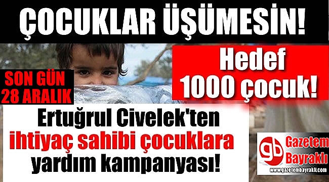 Ertuğrul Civelek'ten 'Bir Çocukta Sen Giydir' Kampanyası son gün 28 Aralık