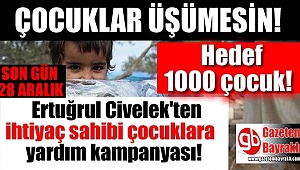 Ertuğrul Civelek'ten 'Bir Çocukta Sen Giydir' Kampanyası son gün 28 Aralık
