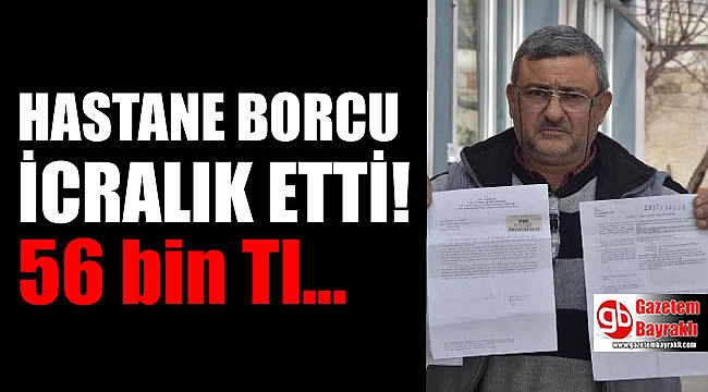 Hastane borcu icralık etti
