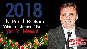 İyi Parti İl Başkanı Yıldırım Ulupınar'dan Yeni yıl mesajı
