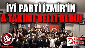 İyi Parti İzmir'in A takımı belli oldu