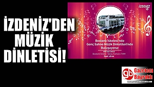 İZDENİZ'den müzik dinletisi