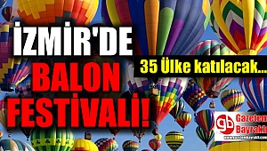 İzmir balon festivaline hazırlanıyor