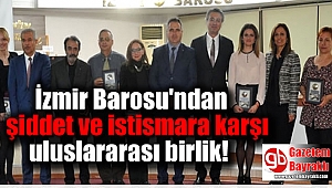 İzmir Barosu'ndan şiddet ve istismara karşı uluslararası birlik