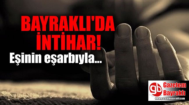 İzmir Bayraklı'da intihar