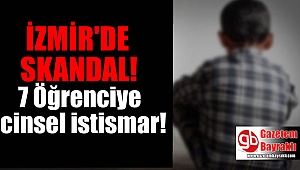 İzmir'de 7 öğrenciye cinsel istismar