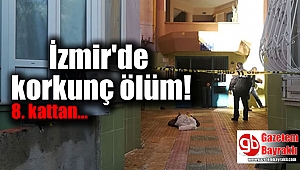 İzmir'de 8. kattan düşen elektrikçi hayatını kaybetti