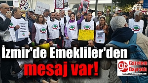 İzmir'de Emekliler'den mesaj var