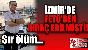 İzmir'de FETÖ'den ihraç edilen imamın gizemli ölümü