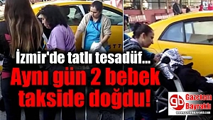 İzmir'de hastaneye yetiştirilemeyen bebekler takside doğdu