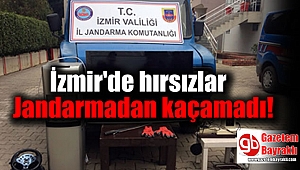 İzmir'de hırsızlar jandarmadan kaçamadılar