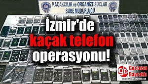 İzmir'de Kaçak Telefon Operasyonu