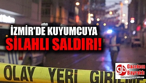 İzmir'de kuyumcuya silahlı saldırı