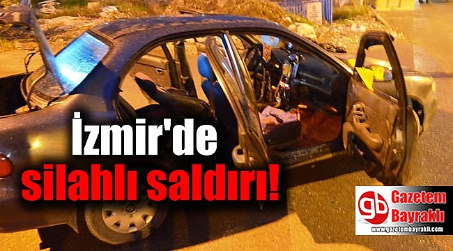 İzmir'de silahlı saldırı