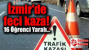 İzmir'de taksiyle öğrenci servisi çarpıştı: 16 Yaralı