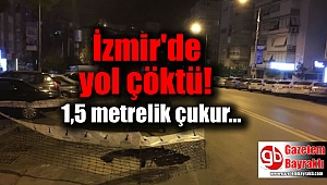 İzmir'de yol çöktü