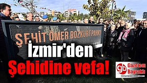 İzmir'den şehidine vefa