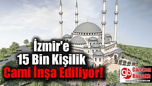 İzmir'e 15 bin kişilik cami