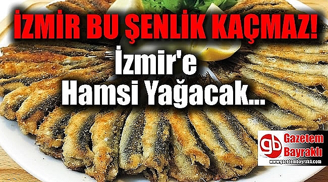 İzmir'e Hamsi yağacak