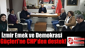 İzmir Emek ve Demokrasi Güçleri'ne CHP'den destek