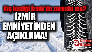 İzmir Emniyetinden kış lastiği açıklaması