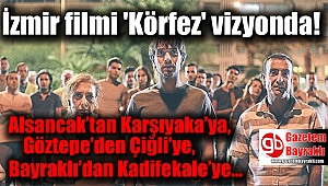 İzmir filmi 'Körfez' vizyonda