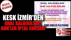 İzmir KESK'ten 'OHAL kaldırılsın KHK'ler iptal edilsin'