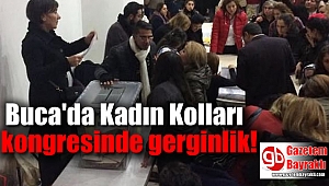 Kadın Kolları kongresinde gerginlik