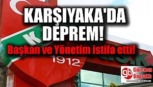 Karşıyaka’da Başkan ve yönetim istifa etti
