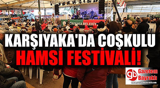 Karşıyaka'da coşkulu hamsi festivali