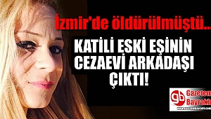 Katili eski eşinin arkadaşı çıktı