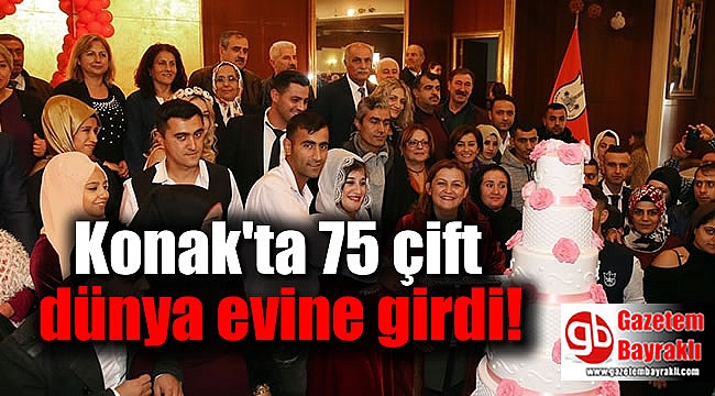 Konak'ta 75 çift dünya evine girdi