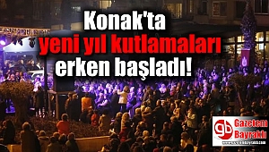 Konak’ta yeni yıl kutlamaları erken başladı
