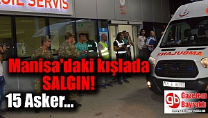 Manisa'daki kışlada salgın