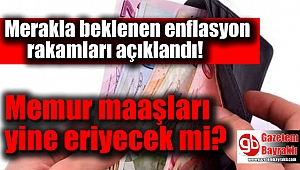 Merakla beklenen enflasyon rakamları açıklandı