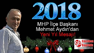 MHP İlçe Başkanı Mehmet Aydın'dan Yeni yıl mesajı