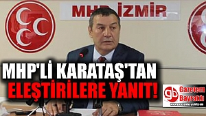 MHP'li Karataş, AK Parti'ye destek verdikleri yönünde eleştirilere yanıt verdi